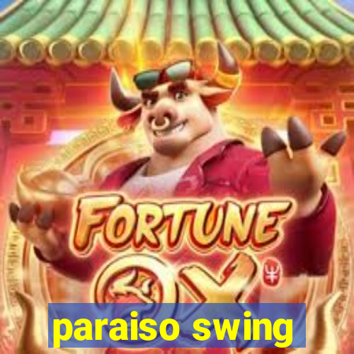 paraiso swing